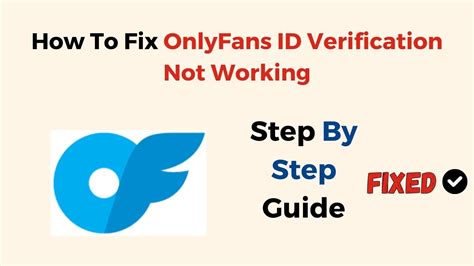 onlyfans id verification not working|No matter what I do, my account wont get verified